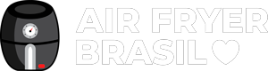 Air Fryer Brasil - Tudo sobre AirFryer e receitas saborosas